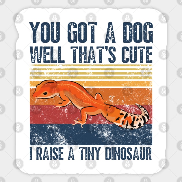 You got a dog well that’s cute I raise a tiny dinosaur, Bearded Dragon Funny sayings Sticker by JustBeSatisfied